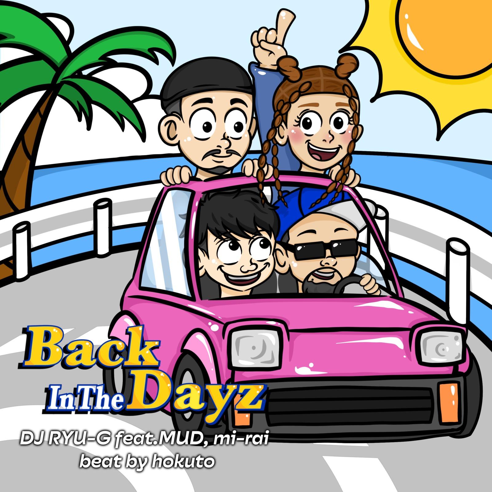 Back In The Dayz (feat. MUD & mirai) DJ RYUG/MUD/mirai 单曲 网易云音乐