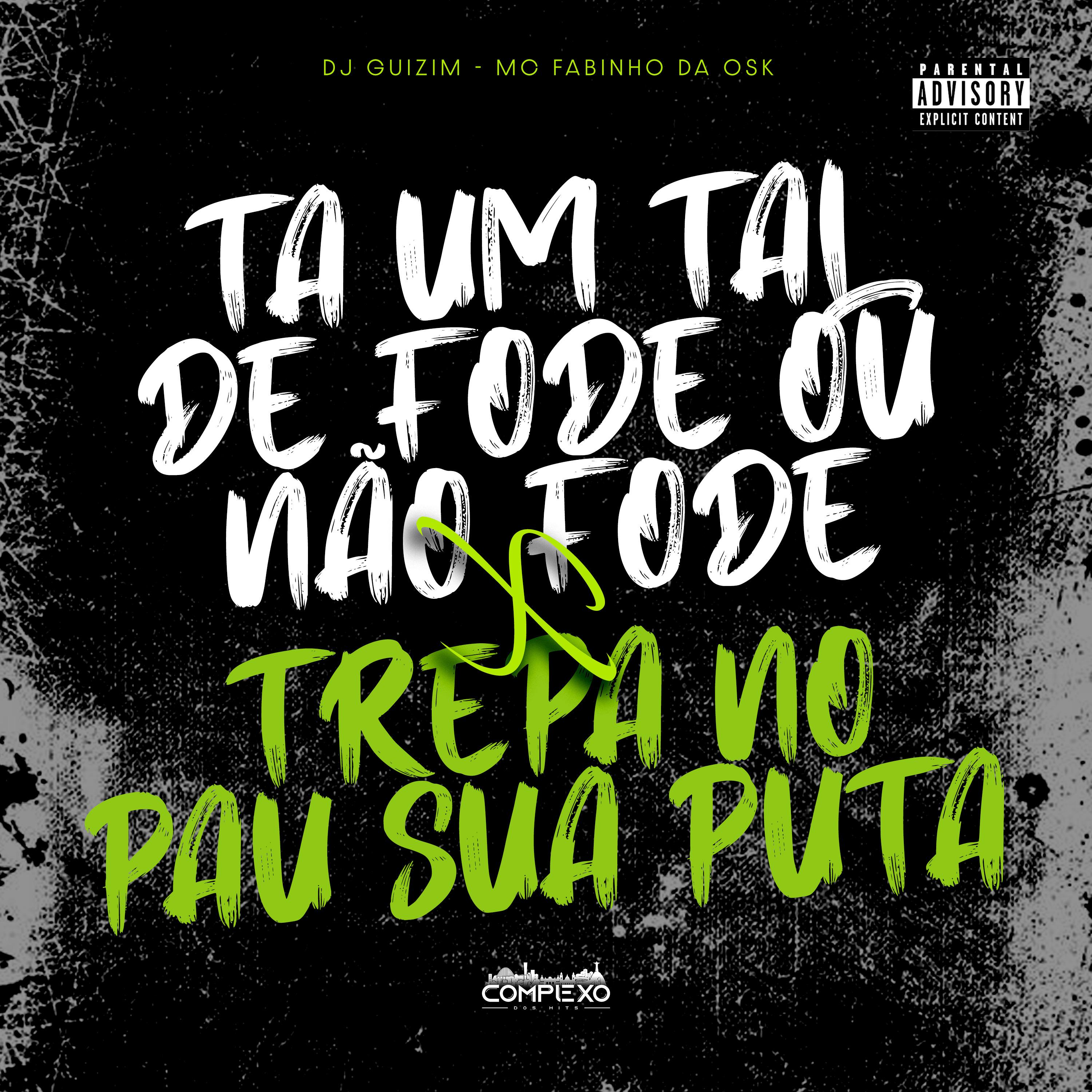 Mtg - Ta um Tal de Fode ou Não Fode X Trepa no Pau Sua Puta