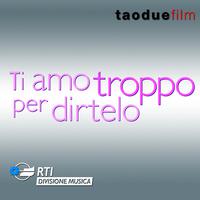 Ti amo troppo per dirtelo (Colonna sonora originale della serie TV)