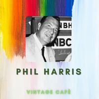 Phil Harris - Vintage Cafè