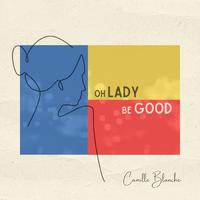 Oh Lady Be Good