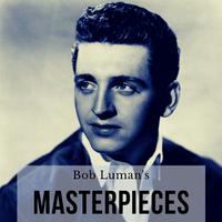 Bob Luman's Masterpieces