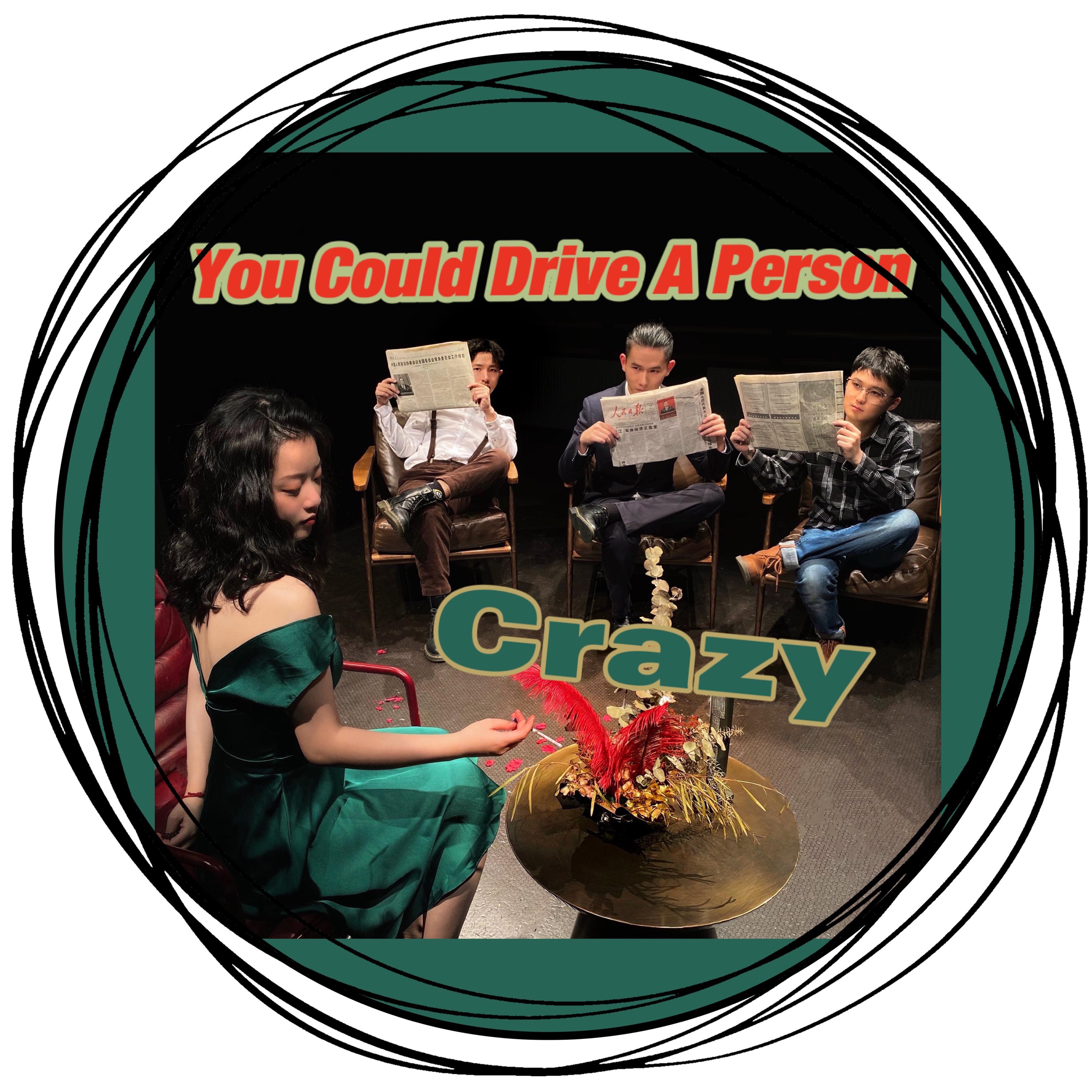 You Could Drive A Person Crazy