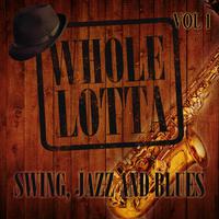 Whole Lotta Swing, Jazz and Blues, Vol. 1