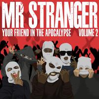 MR STRANGER IS YOUR FRIEND IN THE APOCALYPSE VOLUME 2