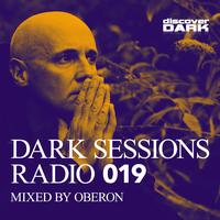 Dark Sessions Radio 019 (Mixed by Oberon)