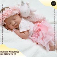 Peaceful White Noise For Babies, Vol. 10