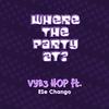 Vyb3 Hop - Where The Party At