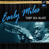 Early Miles: Deep Sea Blues