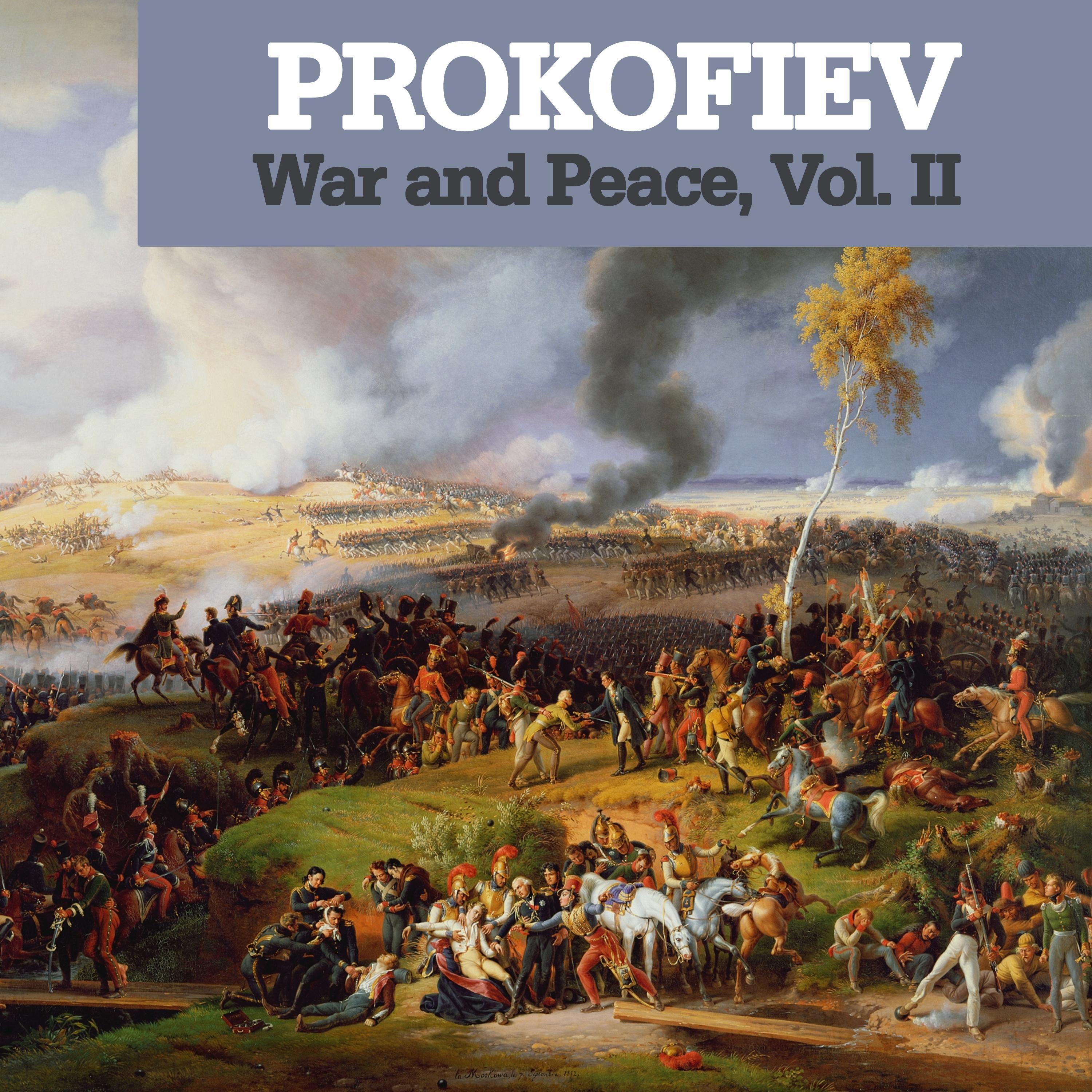 War and Peace Op. 91, Act I Scene VI: A fine young lady you are!