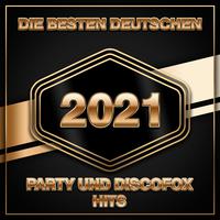 Die besten deutschen Party und Discofox Hits 2021