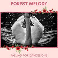 Forest Melody - Falling for Dandelions