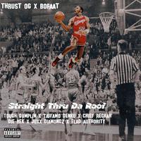 Straight Thru Da Roof (feat. Tough Dumplin, Taiyamo Denku, Chief Reckah, Die-Rek, Juxx-Diamondz & Elad Authority)