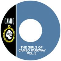 The Girls Of Cameo Parkway Vol. 5