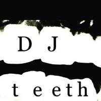 DJ Teeth