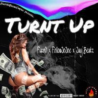 Turnt Up (feat. FollowJoJoe & Jay Beatz)