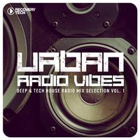 Urban Radio Vibes, Vol. 1 (Deep & Tech House Radio Mix Selection)