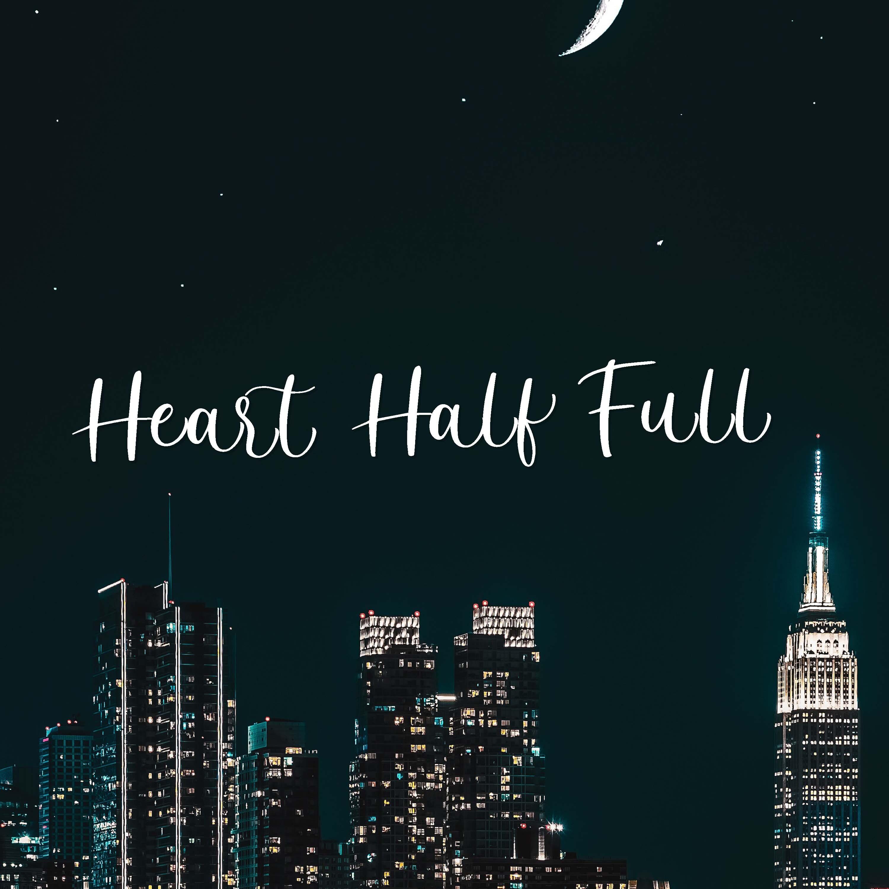 Heart Half Full
