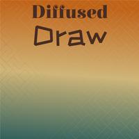 Diffused Draw