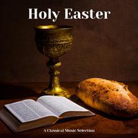 Holy Easter - A classical Music selection