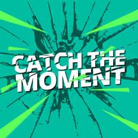 Catch The Moment