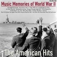 Music Memories of World War II, Vol. 2 - The American Hits