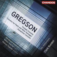 Gregson: Trumpet Concerto, Saxophone Concerto & Concerto for Piano and Wind