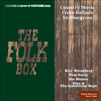 Country Music - From Ballads to Bluegrass (The Folk Box - Original Album Plus Bonus Tracks)