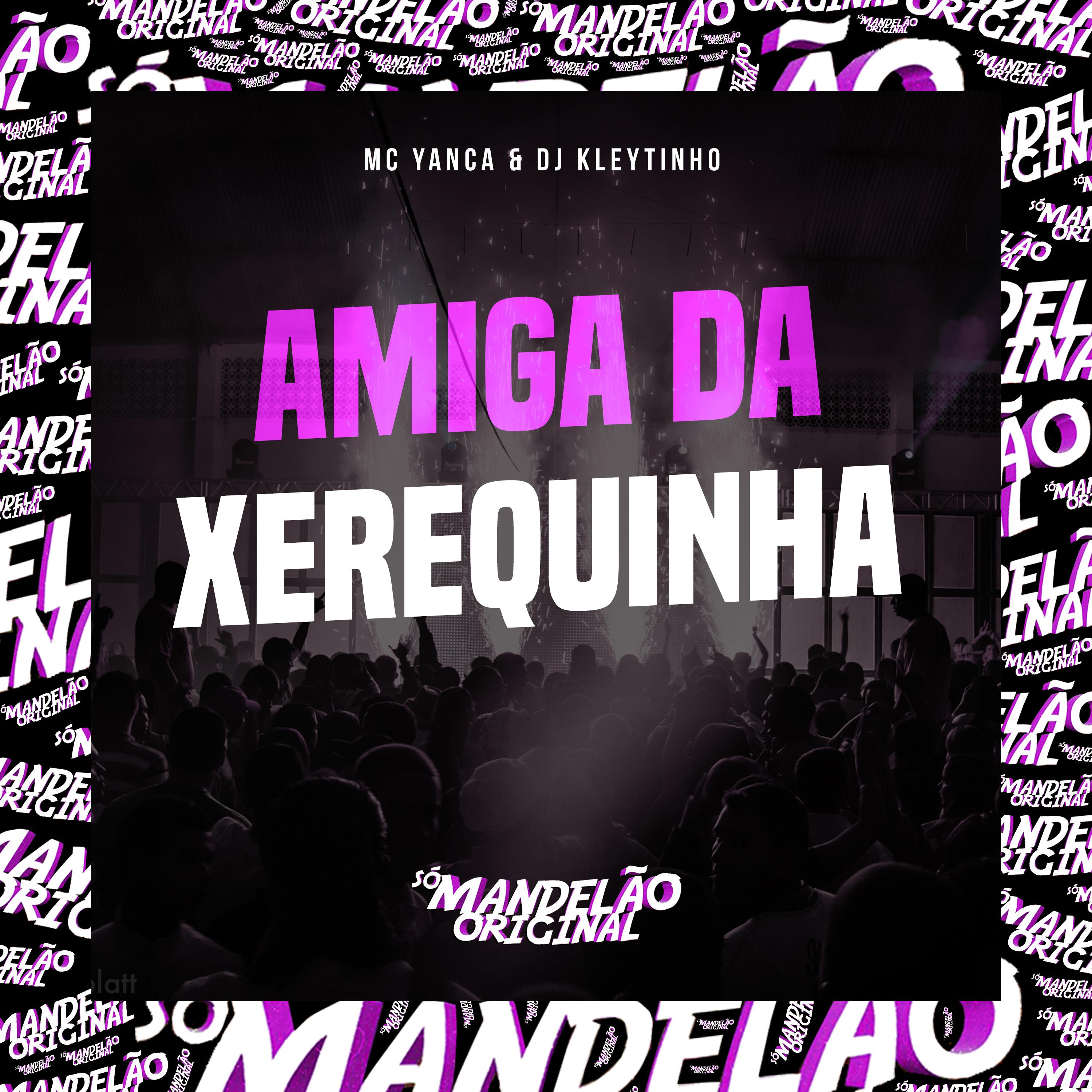 Amiga da Xerequinha
