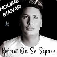 Kelmet on se sépare (feat. Houari Manar)