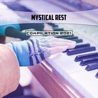 Mystical Rest Compilation 2021