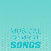 Musical Wonderful Songs