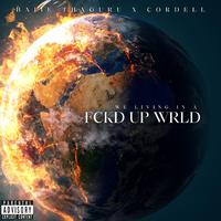 FCKD UP WRLD (feat. Cordell)