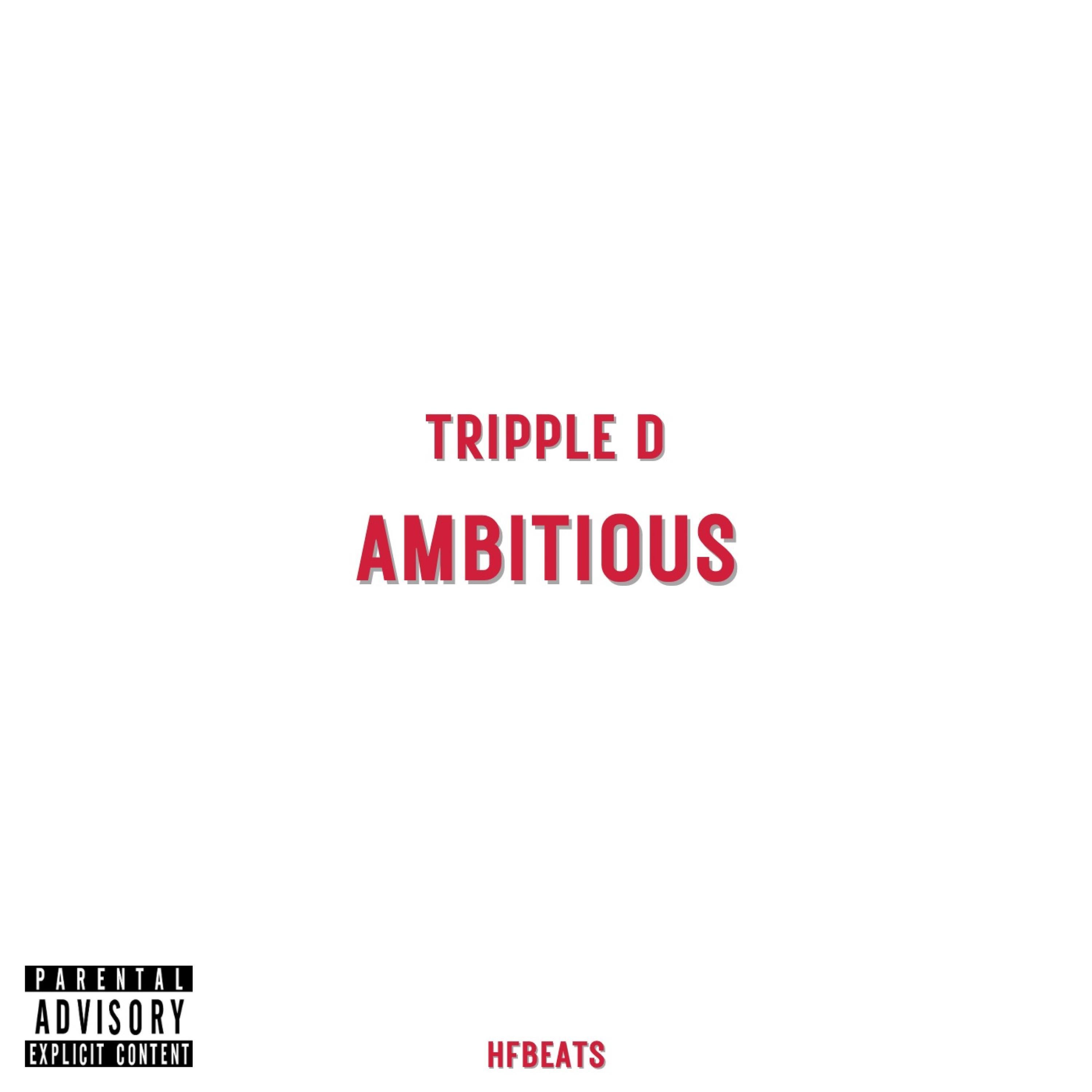 Ambitious (feat. TrippleD)
