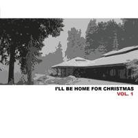 I'll Be Home For Christmas, Vol. 1