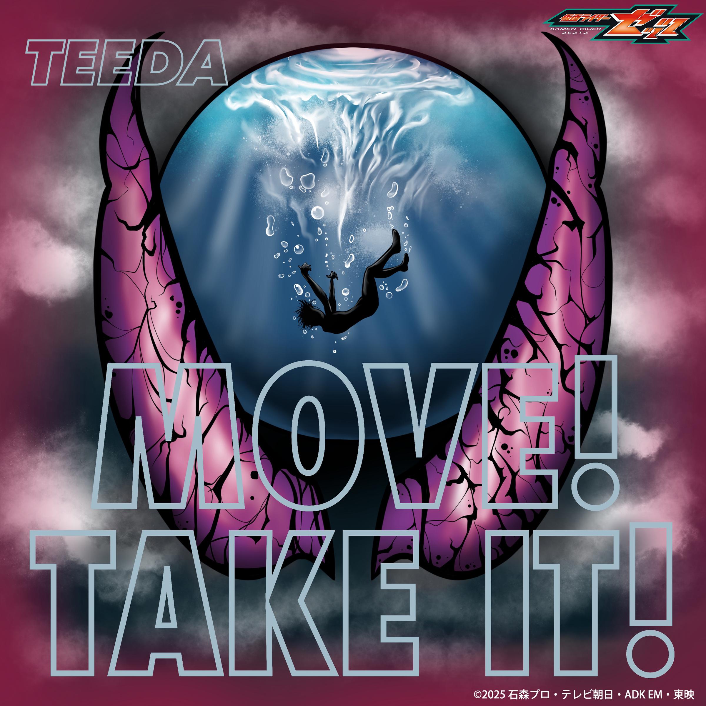 MOVE! TAKE IT! （『仮面ライダーゼッツ』挿入歌）