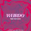 Jiggs - Weirdo (High Demand) (feat. Nai Celine)