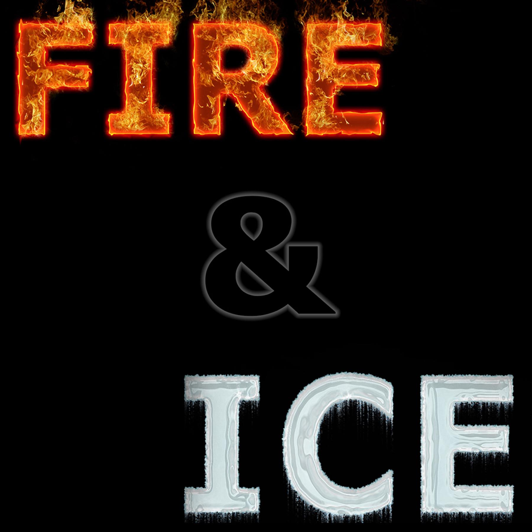 Fire and Ice