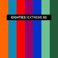 EIGHTIES EXTREME 3 (The Best Disco Pop Mixes)