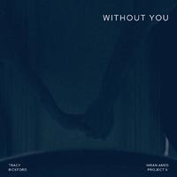 Without You (feat. Tracy Bickford)