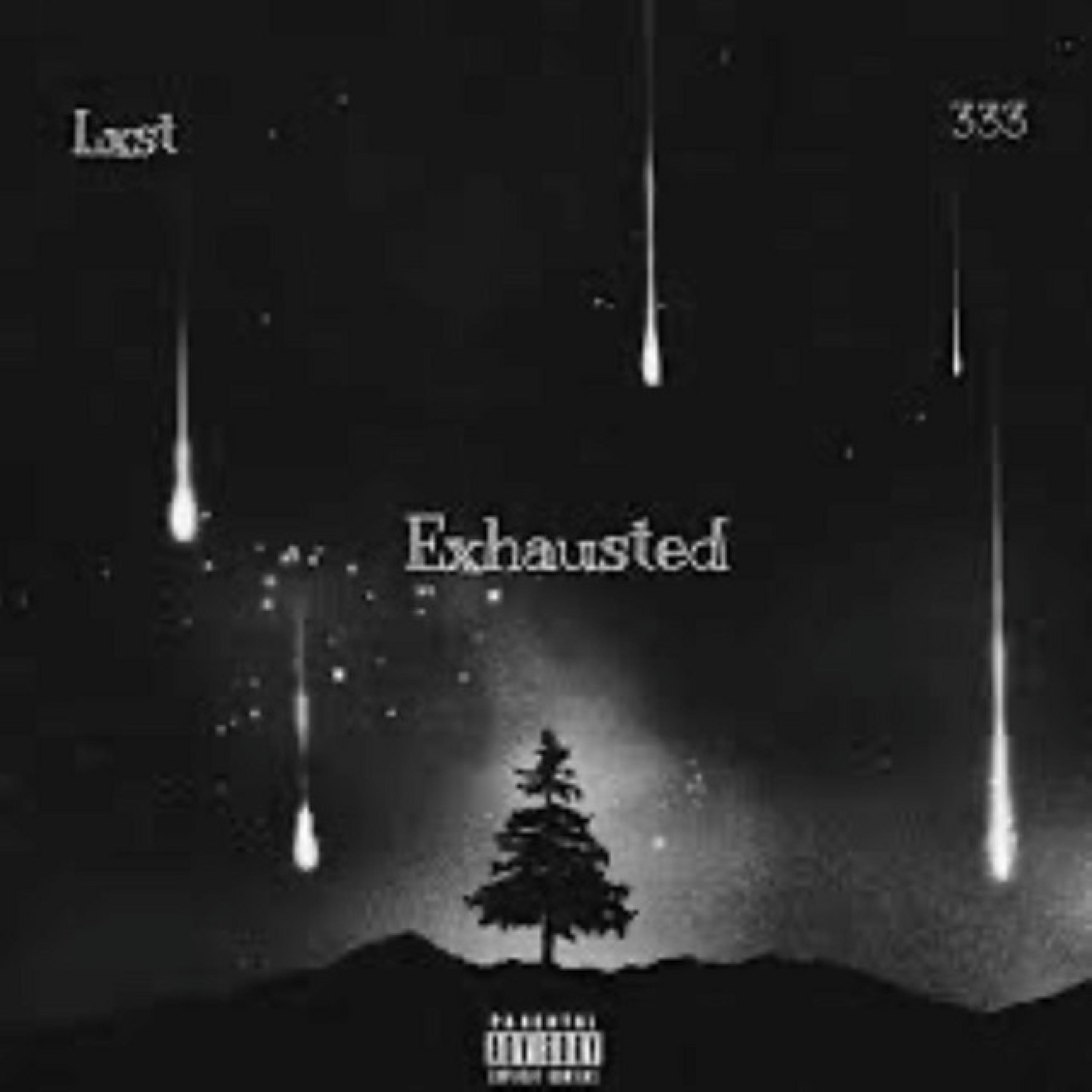 Exhausted_LXST_Exhausted | 在线播放_Exhausted歌词_Exhausted下载 | 网易云音乐