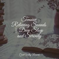 Tension Relieving Sounds | Deep Sleep and Serenity