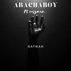 Abacha boy - Batman (feat. Easyman)