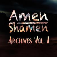 Amen Shamen Archives, Vol. 1