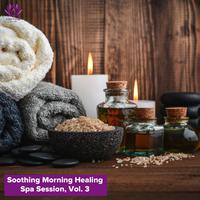 Soothing Morning Healing Spa Session, Vol. 3