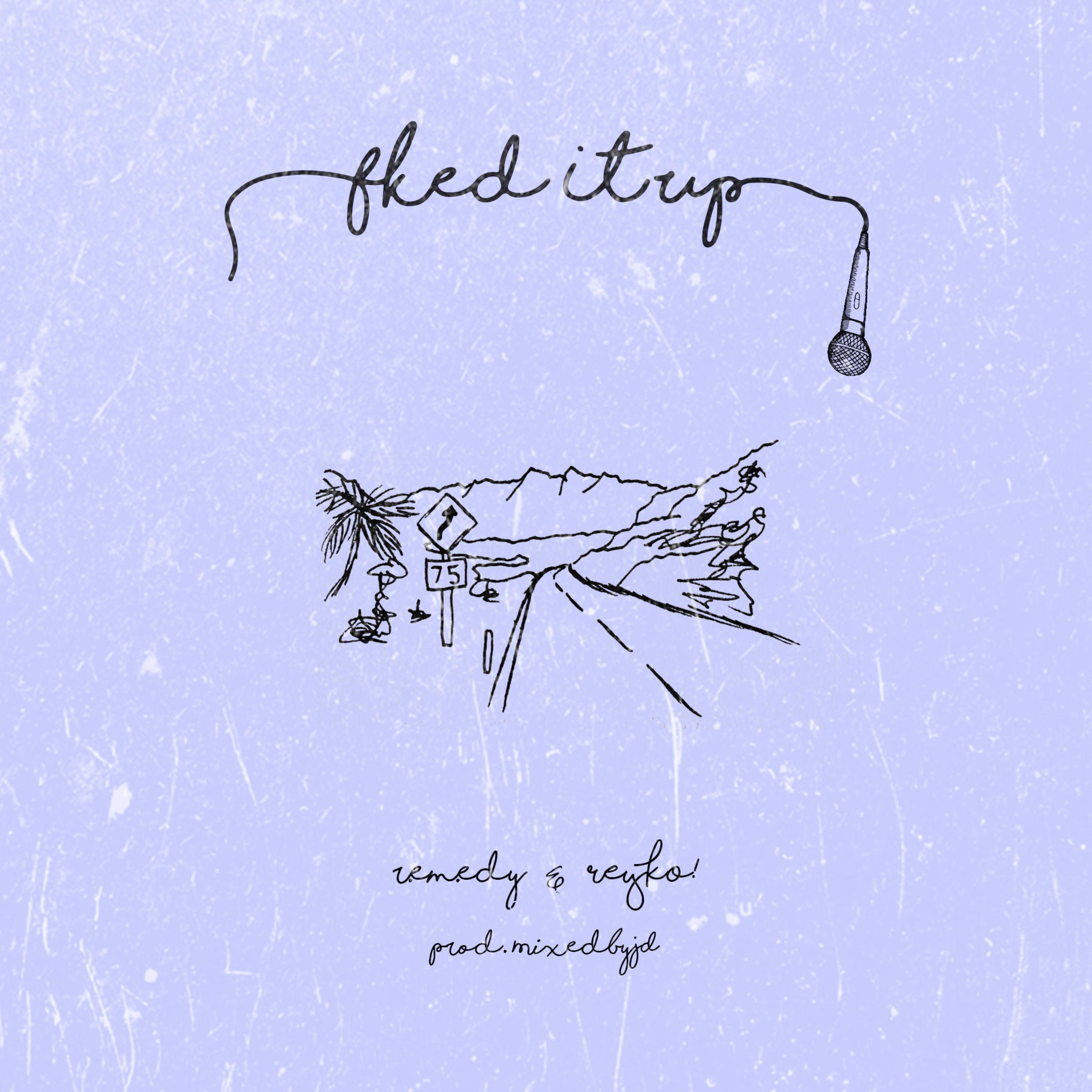 Fked It Up (feat. REYKO! & MixedByjd)