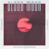 Blood Moon - (Miller Matthews Remix)