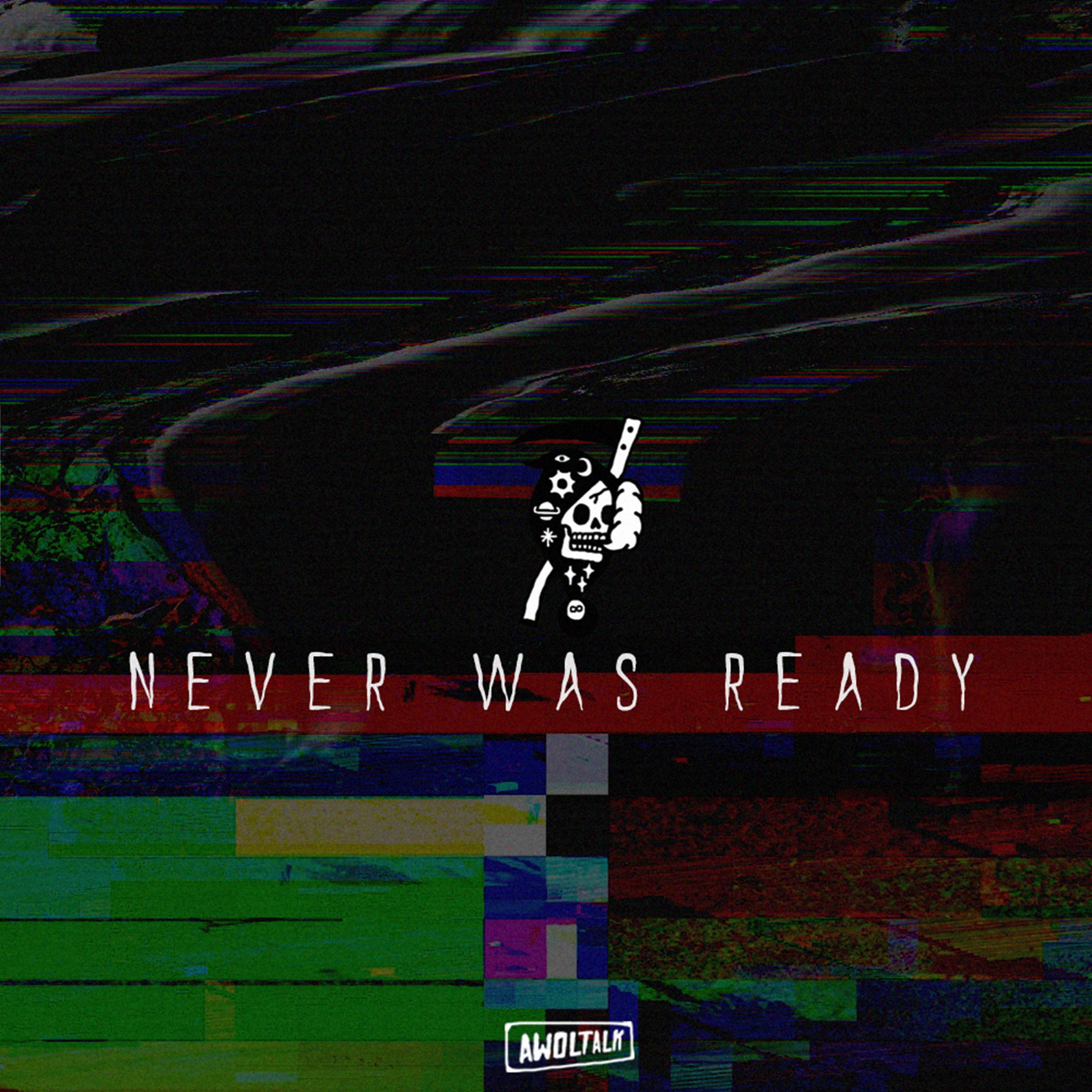 Never Was Ready_Awoltalk_Never Was Ready | 在线播放_Never Was Ready歌词_Never Was Ready下载 | 网易云音乐
