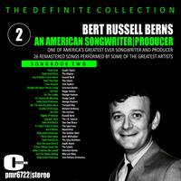 Bert Russell Berns; an American Songwriter & Producer, Volume 2