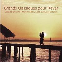 Grands classiques pour rêver - Les plus belles mélodies romantiques